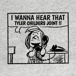 I Wanna Hear Tyler Childers T-Shirt